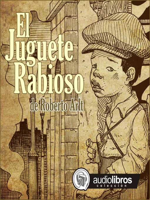 Detalles del título El Juguete Rabioso de Roberto Arlt - Disponible